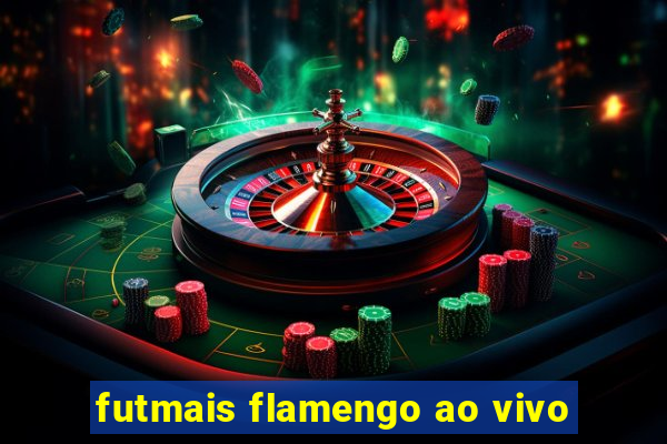 futmais flamengo ao vivo